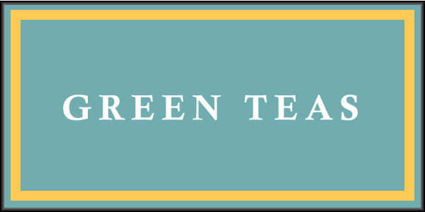 GREEN TEAS