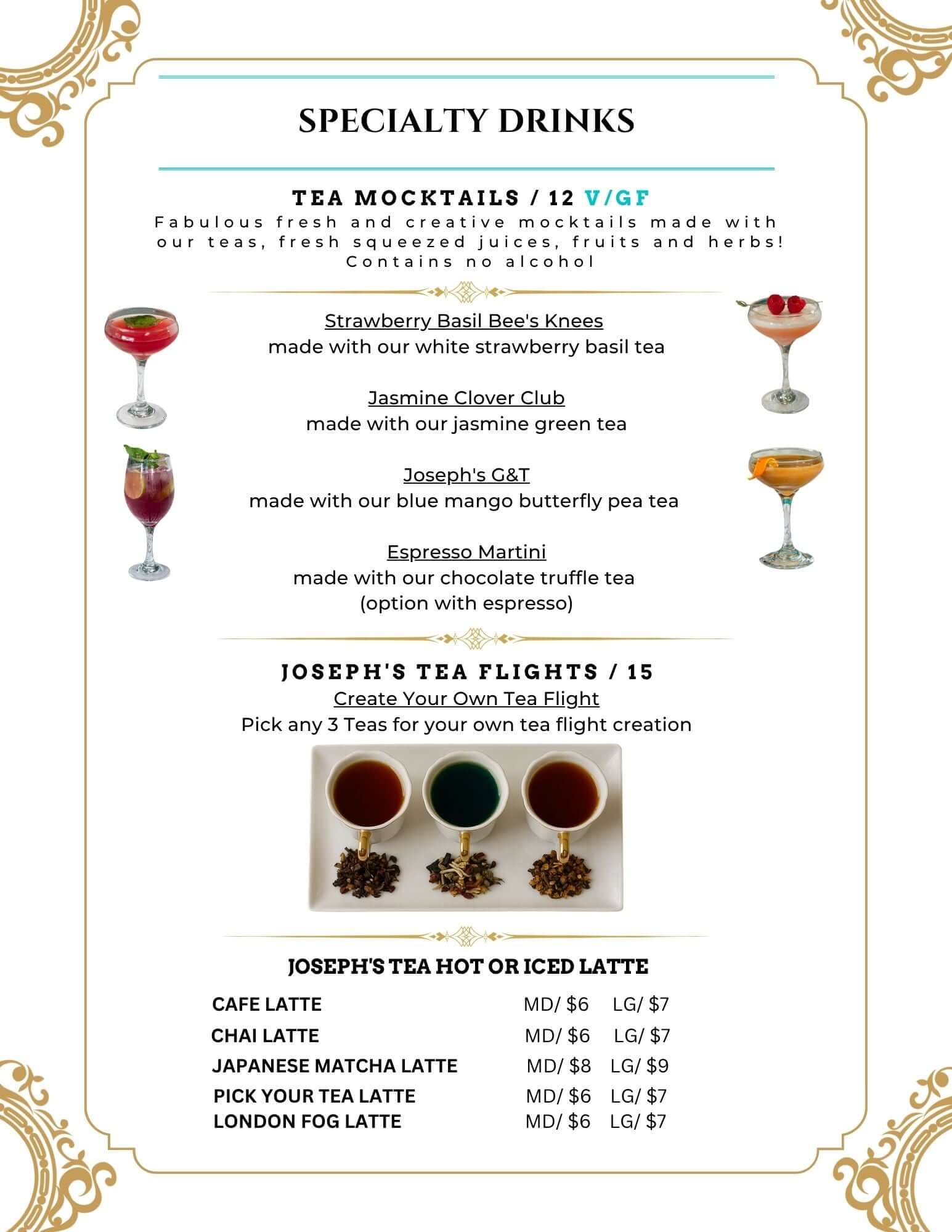 A printed or digital menu card titled 'SPECIALTY DRINKS' with decorative gold corner flourishes and a white background. The card features sections for 'TEA MOCKTAILS / 12 V/GF' and 'JOSEPH'S TEA FLIGHTS / 15', listing various tea-based cocktail and latte options with prices.